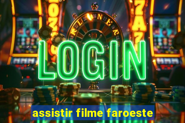 assistir filme faroeste